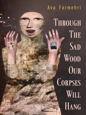 cover image of Through the Sad Wood Our Corpses Will Hang